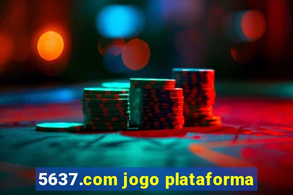 5637.com jogo plataforma